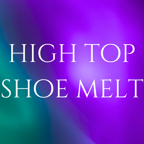 High Top Shoe Melt